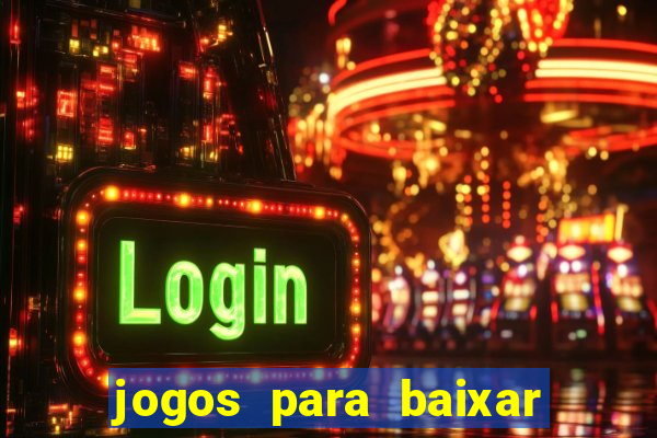 jogos para baixar que ganha dinheiro